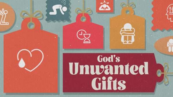God's Unwanted Gifts