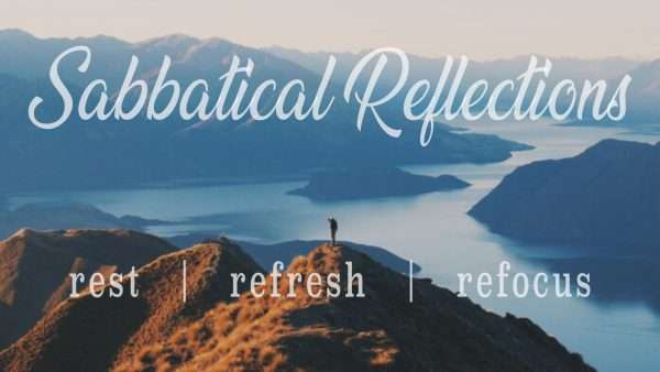 Sabbatical Reflections