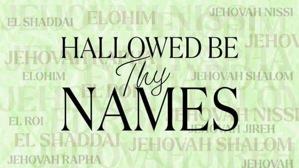 Hallowed Be Thy Names