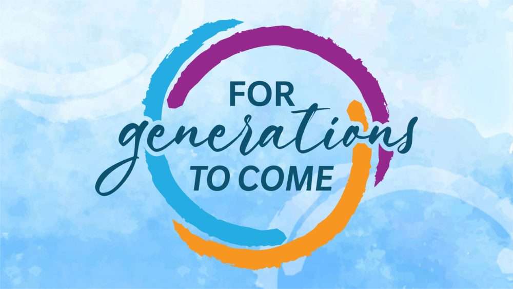 For Generations to Come