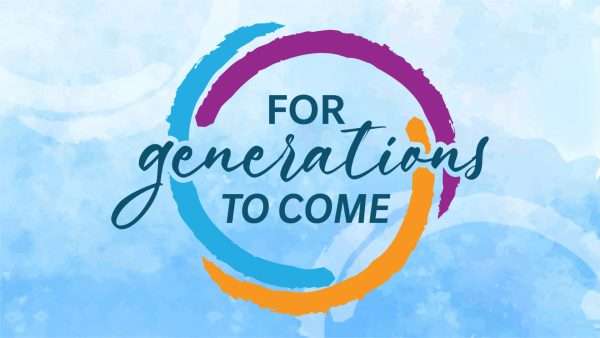 For Generations to Come